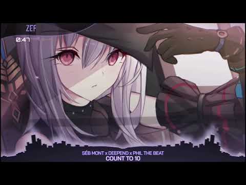 Nightcore - Count To 10(Séb Mont x Deepend x Phil The Beat)
