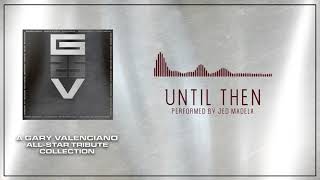 Jed Madela - Until Then (Audio) 🎵 | GV 25