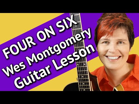 FOUR ON SIX Guitar Lesson - 4 on 6 Wes Montgomery Guitar Tutorial