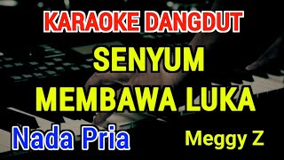 Download lagu SENYUM MEMBAWA LUKA - Karaoke Nada Pria [ MEGGY Z ] mp3