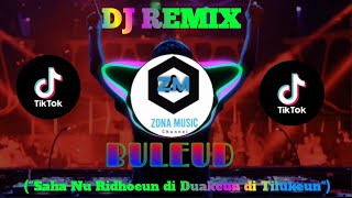 Download lagu Buleud - Dj Remix Koplo || Saha Nu Ridhoeun di Duakeun di Tilukeun || Full Bass Terbaru 2022 mp3