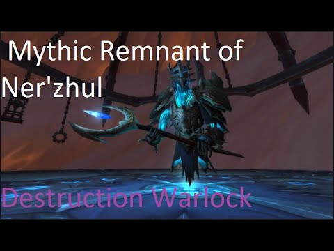 Shadowlands 9.1 - Mythic Remnant of Ner'zhul - Destruction Warlock Guide