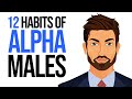 12 Subtle Habits Of Alpha Males