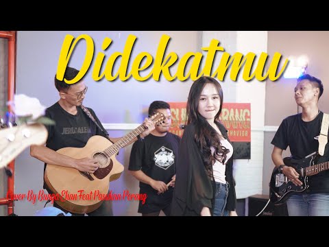 Didekatmu - Bunga Ehan Feat Pasukan Perang