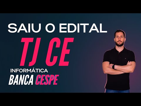 SAIU O EDITAL TJ CE - Tribunal de Justiça Ceará 2023 - Informática