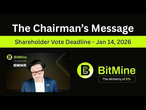 BitMine Chairman’s Message | Tom Lee on BMNR Shareholder Vote Deadline - Jan 14, 2026