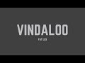 Fat Les - Vindaloo (Lyrics)