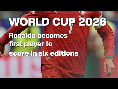 World Cup 2026: Ronaldo becomes first player to score in six editions