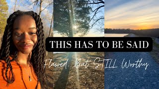 Flawed, but Still Worthy