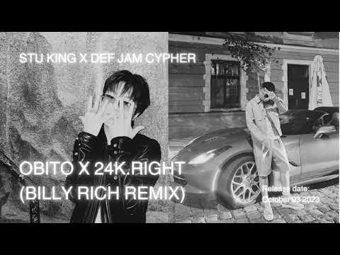 OBITO x 24K.RIGHT - Def Jam Cypher (BILLY RICH REMIX)