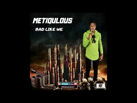 Metiqulous ft BVP music Bad Like We