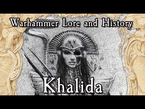 Warhammer Lore and History: High Queen Khalida