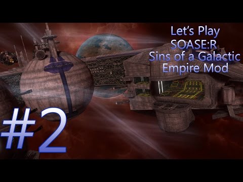 Let's Play SoaSE:R Sins of a Galactic Empire Mod Ep. 2