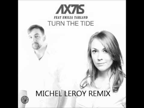 Ax7is feat. Emilia Tarland - Turn The Tide- Michel Leroy Remix