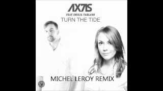 Ax7is feat. Emilia Tarland - Turn The Tide- Michel Leroy Remix