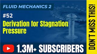 Derivation for Stagnation Pressure - Compressible Flow - Fluid Mechanics 2