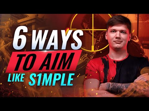6 WAYS To AIM Like S1MPLE - CS:GO