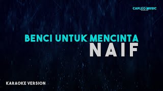 Download lagu Naif Benci Untuk Mencinta... mp3