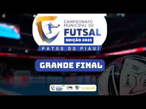 Grande Final - Campeonato Municipal de Futsal de Patos do Piauí - TV INFOPI