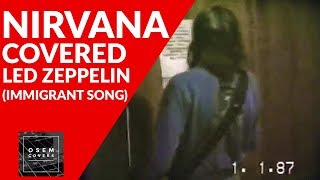 Nirvana covered Immigrant Song (Led Zeppelin)