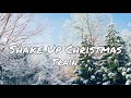 Shake Up Christmas - Train | Lyrics [1 hour]