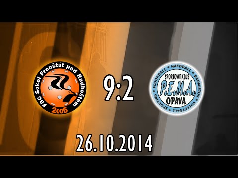 FFTV Dorostenci: FBC Sokol Frenštát p.R. - S.K. P.E.M.A Opava 9:2 |26.10.2014|