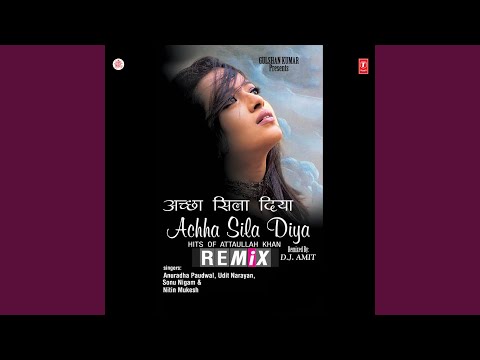 Achha Sila Diya - Remix