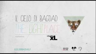 IL CIELO DI BAGDAD / THE LIGHT PLACE