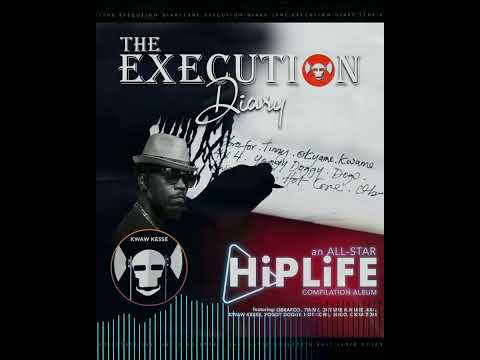 Execution Diary. Kwaw Kese Oye Nonsense Prod by Hammer for Execution Entertainment