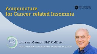 Dr Yair Maimon: Acupuncture for Cancer-Related Insomnia | TCM & Integrative Oncology
