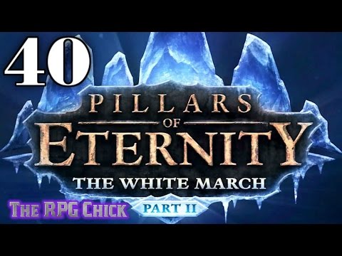 Let's Play Pillars of Eternity: The White March - Part 2 (Blind), Part 40: The Rising Tide