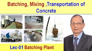 Batching, Mixing and Transportation of Concrete by Dr K Mohan | Concrete technology