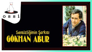 Gökhan Abur / Sensizliğimin Şarkısı