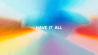 Have It All [Official Lyric Video]