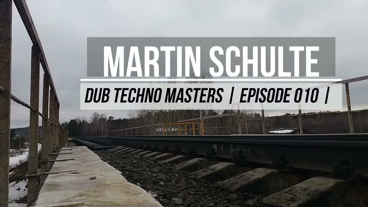 DUB TECHNO Masters || EP 010 || Martin Schulte