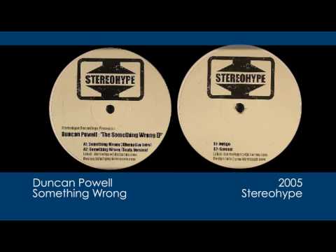 Duncan Powell - Something Wrong [2005 | Stereohype]