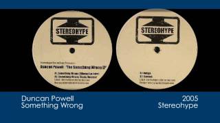 Duncan Powell - Something Wrong [2005 | Stereohype]