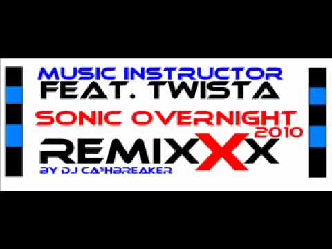 Music Instructor feat. Twista - Sonic Overnight (RemixXx) [by DJ Ca$hbreaker]