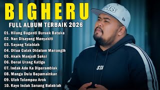 Download lagu BIGHERU FULL ALBUM LAGU TERBAIK 2026 | LAGU MINANG TERBARU 2025 VIRAL TIKTOK mp3