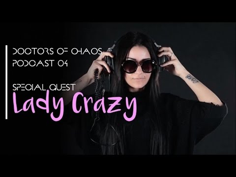 Doctors of Chaos Records - Podcast 04 - Lady Crazy DJ