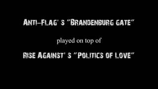 Anti-Flag "Brandenburg Gate" played on top of Rise Against "Politics of Love"