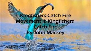 Kingfishers Catch Fire Movement II: Kingfishers Catch Fire By John Mackey