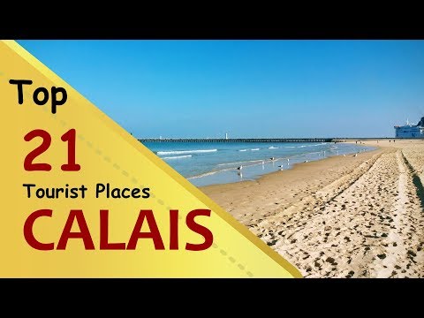 "CALAIS" Top 21 Tourist Places | Calais Tourism | FRANCE