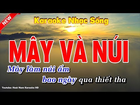 Karaoke Mây Và Núi - Hoài Nam Karaoke HD