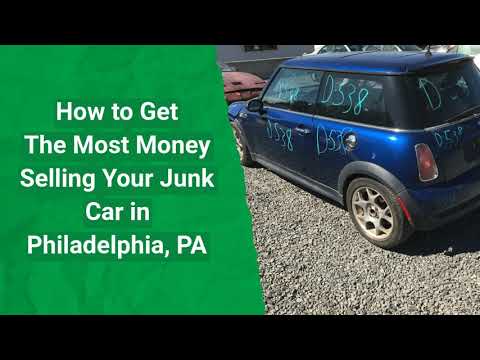 How to sell a junk car in Philadelphia, PA for the most money!