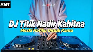 Download lagu DJ TITIK NADIR KAHITNA - MESKI HATIKU UNTUK KAMU TIKTOK REMIX FULL BASS mp3 Download lagu DJ TITIK NADIR KAHITNA - MESKI HATIKU UNTUK KAMU TIKTOK REMIX FULL BASS mp3