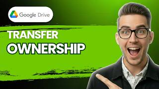 How to Transfer Google Drive Ownership [2026 Full Guide]