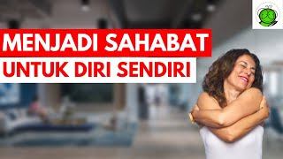 Download lagu Cara Menjadi Sahabat Terbaik untuk Diri Sendiri mp3