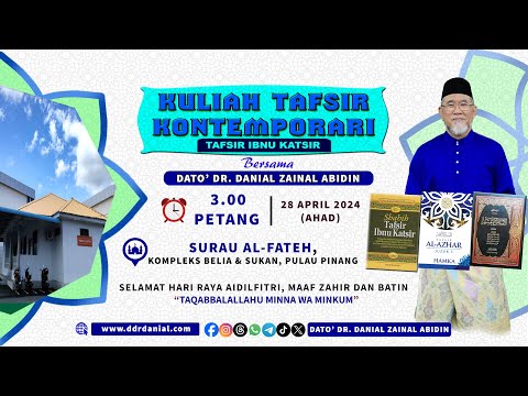 (8:50) [28 APRIL 2024] Kuliah Tafsir Kontemporari Dato' Dr. Danial Zainal Abidin