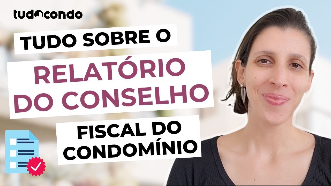Relatório do conselho fiscal do condomínio: Saiba tudo sobre ele